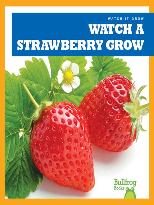 Title details for Watch a Strawberry Grow by Kirsten Chang - Available